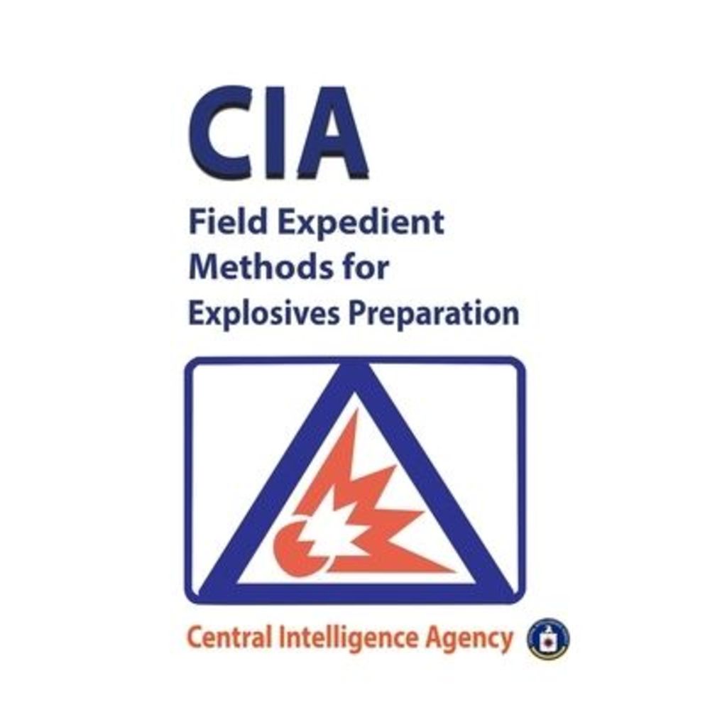CIA Field Expedient Methods for Explosives Preparations -- Central
